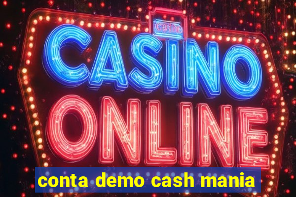 conta demo cash mania